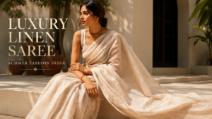 Summer Fashion India 2026 luxury linen and handloom outfits for Indian women